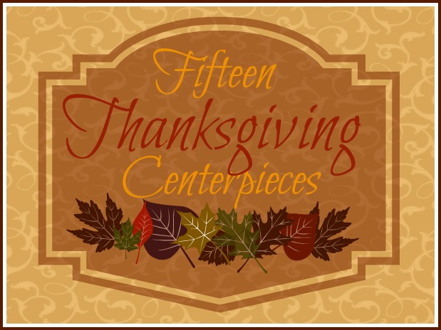 15 Thanksgiving Centerpieces for the Home