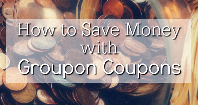 How to Save Money with Groupon Coupons