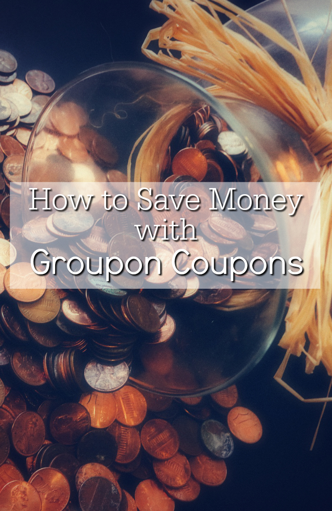 How to Save Money with Groupon Coupons
